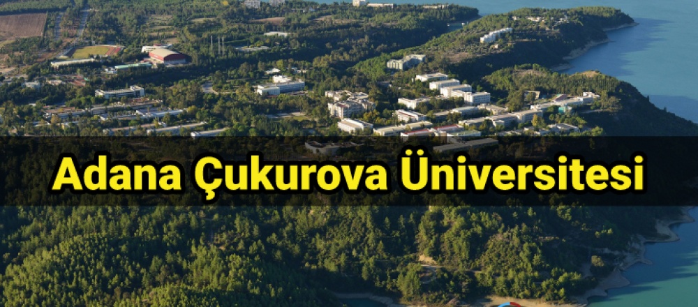 Adana Çukurova Üniversitesi Hakkında