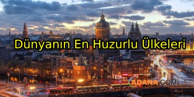 Dünyanın En Huzurlu Ülkeleri