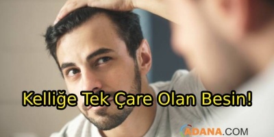 Kelliğin Geçmesine Tek Çare!