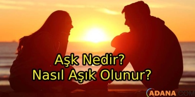 Aşk Nedir? Nasıl Aşık Olunur?