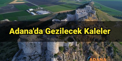 Adana'da Gezilecek Kaleler