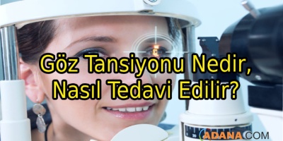 Göz Tansiyonu Nedir, Nasıl Tedavi Edilir? 