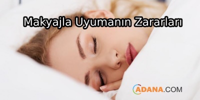 Makyajla Uyumanın Zararları
