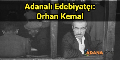 Adanalı Edebiyatçı: Orhan Kemal