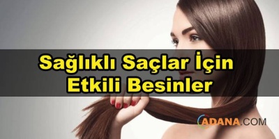 Sağlıklı Saçlar İçin Etkili Besinler