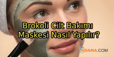 Brokoli Cilt Bakımı Maskesi Nasıl Yapılır?