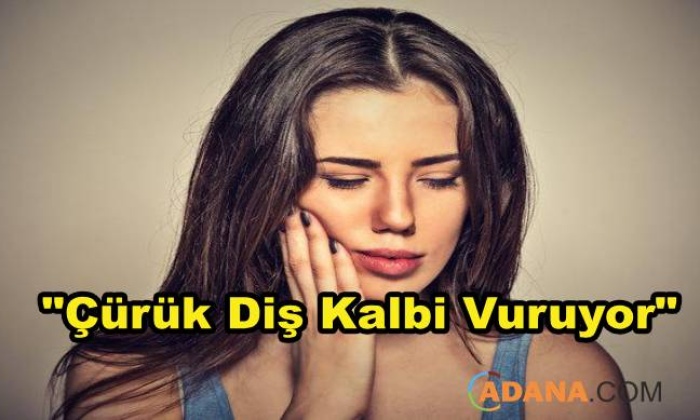 Çürük Diş Kalbi Etkiliyor