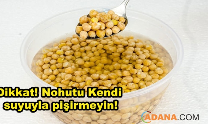 Nohudu Suyuyla Pişirmeyin!