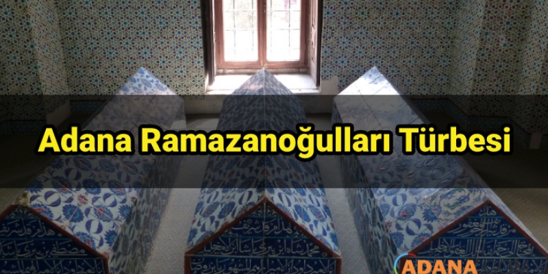Adana Ramazanoğulları Türbesi