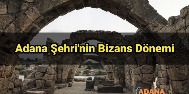 Adana'da Bizans Dönemi
