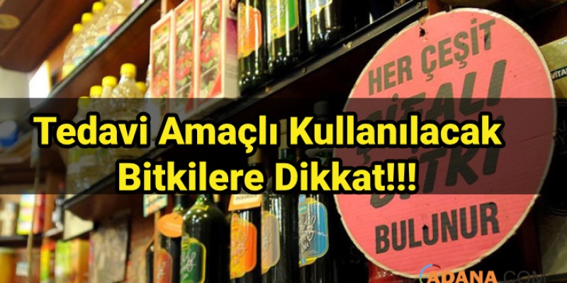 Tedavi İçin Kullanılacak Bitkilere Dikkat