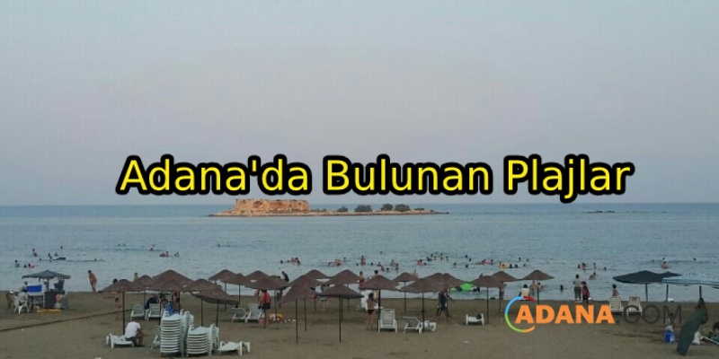 Adana'da Bulunan Plajlar