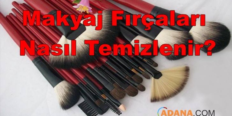 Makyaj Fırçalarımızı Nasıl Temizleriz?