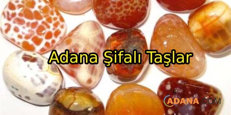 Adana Şifalı Taşlar