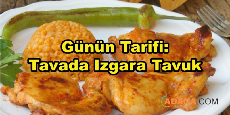 Günün Tarifi: Tavada Izgara Tavuk