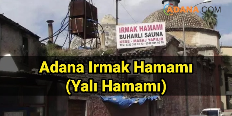 Adana Irmak Hamamı (Yalı Hamamı)