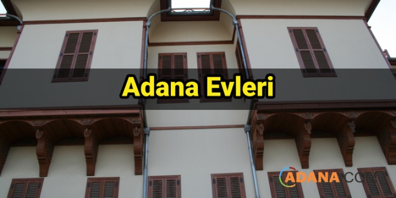 Adana Evleri