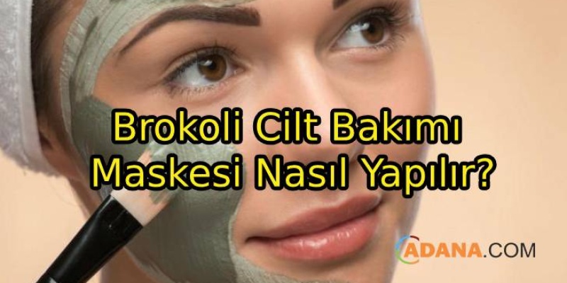 Brokoli Cilt Bakımı Maskesi Nasıl Yapılır?