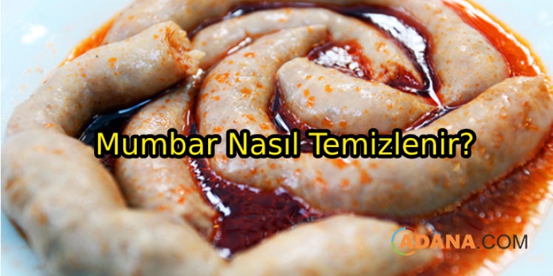 Adana'ya Özgü Mumbar Nasıl Temizlenir?