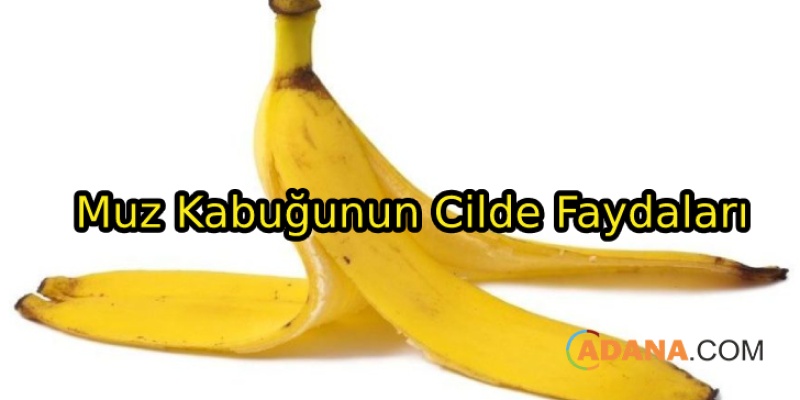 Muz Kabuğunun Cilde Faydaları