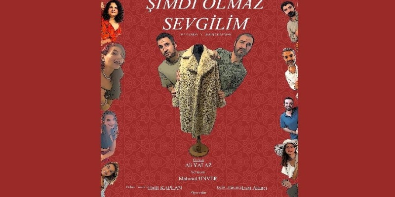 Şimdi Olmaz Sevgilim tıyatro sahneleri 